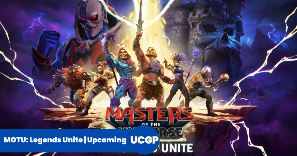 Promotional key art banner for MOTU: Legends Unite on Upcoming Game Spot, featuring He-Man raising the Power Sword alongside Skeletor, Teela, Evil-Lyn, Beast Man, and Man-At-Arms in front of Castle Grayskull, accented by an 'Upcoming UCGP' brand badge.